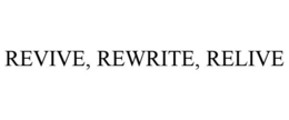 REVIVE, REWRITE, RELIVE trademark