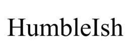 HUMBLEISH trademark