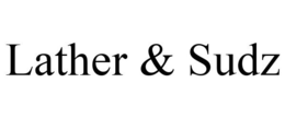 LATHER & SUDZ trademark