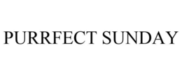 PURRFECT SUNDAY trademark