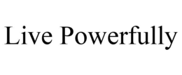 LIVE POWERFULLY trademark