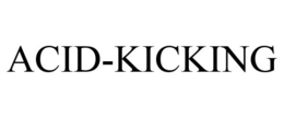ACID-KICKING trademark