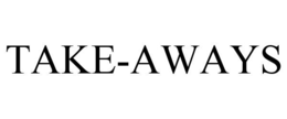 TAKE-AWAYS trademark