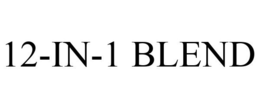 12-IN-1 BLEND trademark