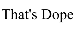 THAT'S DOPE trademark