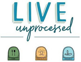LIVE UNPROCESSED FOOD MINDFULNESS MOVEMENT trademark