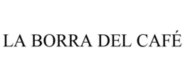 LA BORRA DEL CAFÉ trademark