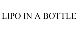 LIPO IN A BOTTLE trademark