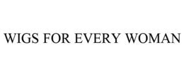 WIGS FOR EVERY WOMAN trademark