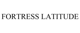 FORTRESS LATITUDE trademark
