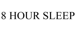 8 HOUR SLEEP trademark