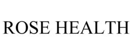 ROSE HEALTH trademark