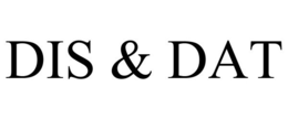 DIS & DAT trademark