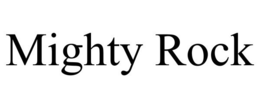 MIGHTY ROCK trademark