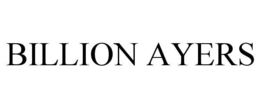 BILLION AYERS trademark