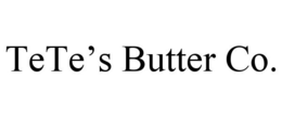TETE'S BUTTER CO. trademark