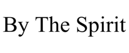 BY THE SPIRIT trademark