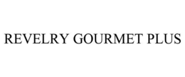 REVELRY GOURMET PLUS trademark