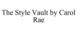 THE STYLE VAULT BY CAROL RAE trademark