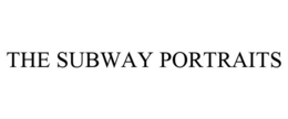 THE SUBWAY PORTRAITS trademark