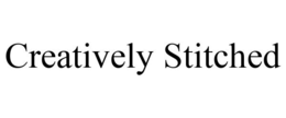 CREATIVELY STITCHED trademark