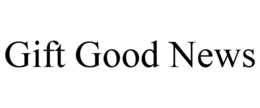 GIFT GOOD NEWS trademark