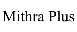 MITHRA PLUS trademark
