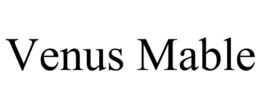 VENUS MABLE trademark