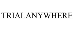 TRIALANYWHERE trademark