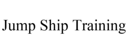 JUMP SHIP TRAINING trademark