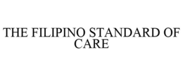 THE FILIPINO STANDARD OF CARE trademark