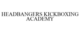 HEADBANGERS KICKBOXING ACADEMY trademark
