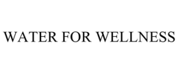 WATER FOR WELLNESS trademark