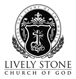 LIVELY STONE CHURCH OF GOD JESUS THE LIGHT OF THE WORLD trademark