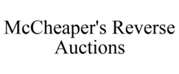 MCCHEAPER'S REVERSE AUCTIONS trademark