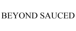 BEYOND SAUCED trademark