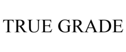 TRUE GRADE trademark