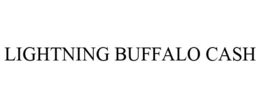 LIGHTNING BUFFALO CASH trademark