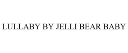 LULLABY BY JELLI BEAR BABY trademark