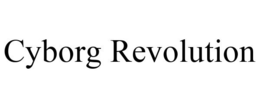 CYBORG REVOLUTION trademark