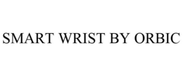 SMART WRIST BY ORBIC trademark