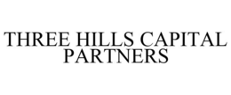 THREE HILLS CAPITAL PARTNERS trademark