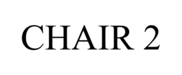 CHAIR 2 trademark