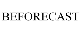 BEFORECAST trademark