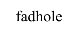 FADHOLE trademark
