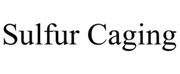 SULFUR CAGING trademark