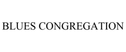 BLUES CONGREGATION trademark