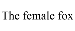 THE FEMALE FOX trademark
