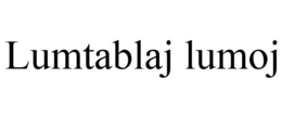 LUMTABLAJ LUMOJ trademark