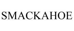 SMACKAHOE trademark